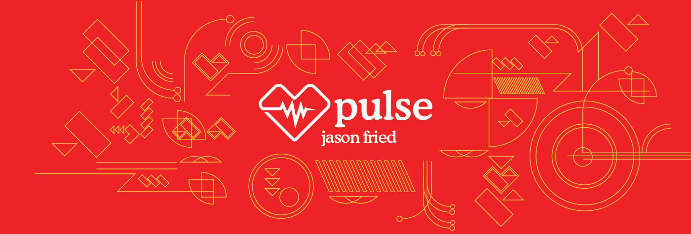 Pulse Episode 13: Jason Fried on Trust, Hiring, and Rehiring